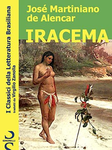 IRACEMA (I Classici della Letteratura Brasiliana Vol. 5)